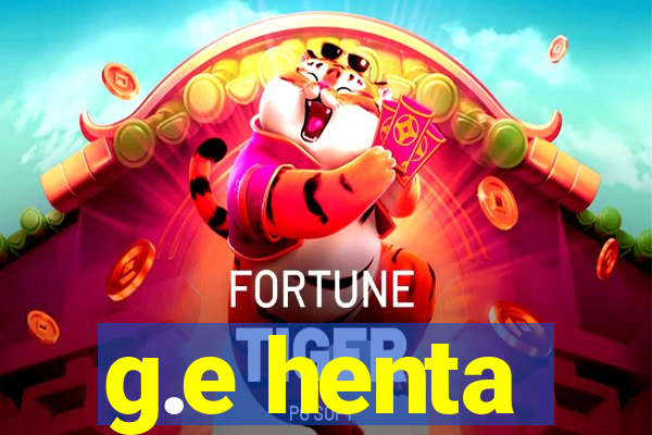 g.e henta
